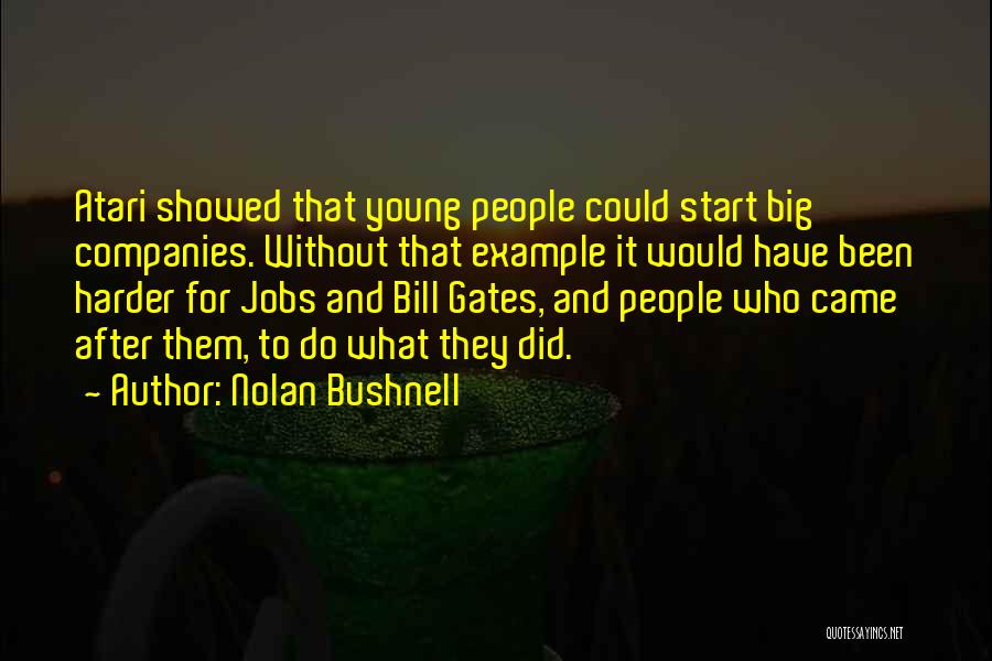 Big Jobs Quotes By Nolan Bushnell