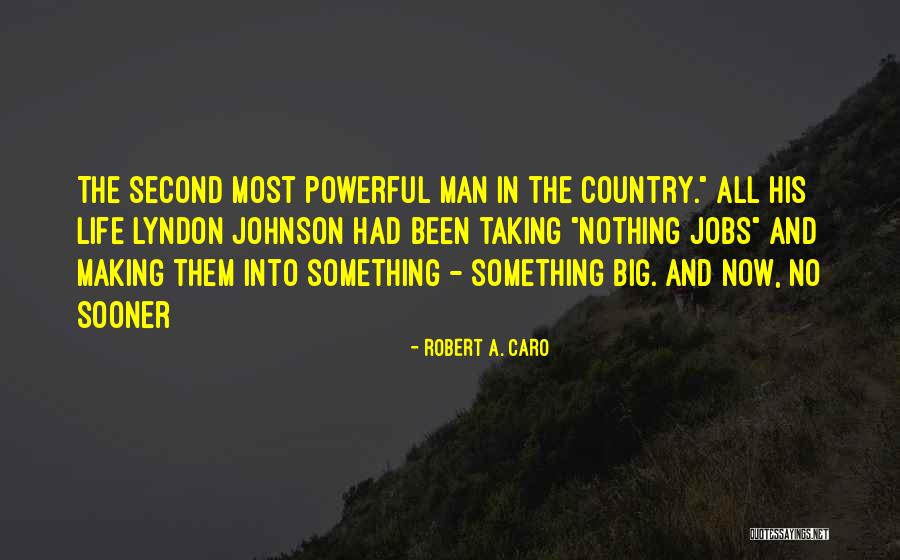 Big Jobs Quotes By Robert A. Caro