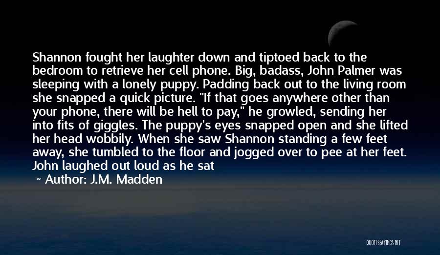 Big Laughter Quotes By J.M. Madden