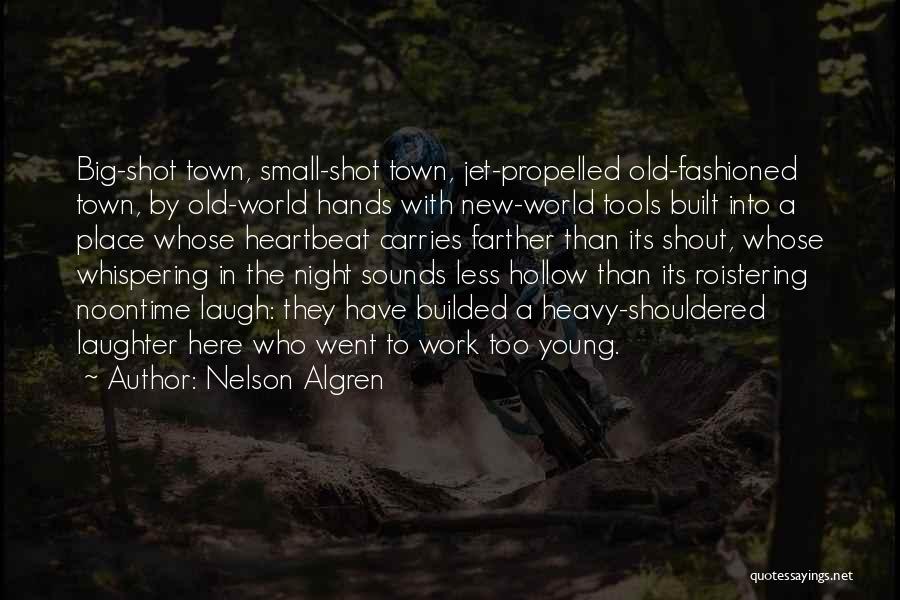 Big Laughter Quotes By Nelson Algren