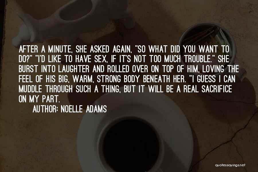 Big Laughter Quotes By Noelle Adams