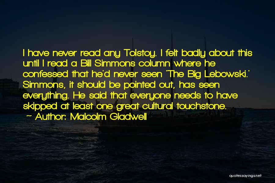 Big Lebowski Quotes By Malcolm Gladwell