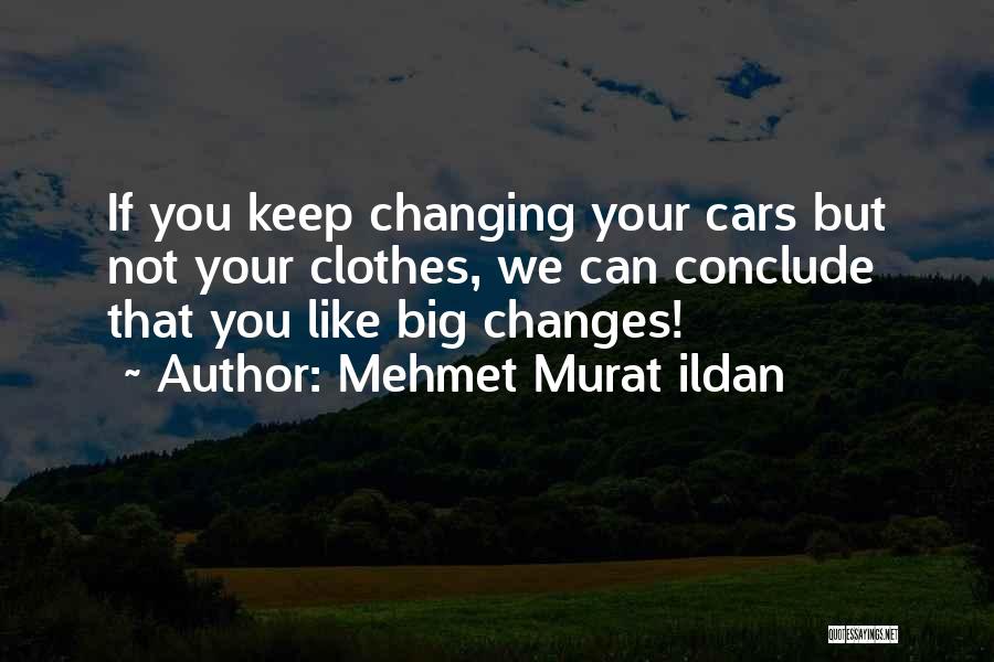 Big Life Changes Quotes By Mehmet Murat Ildan