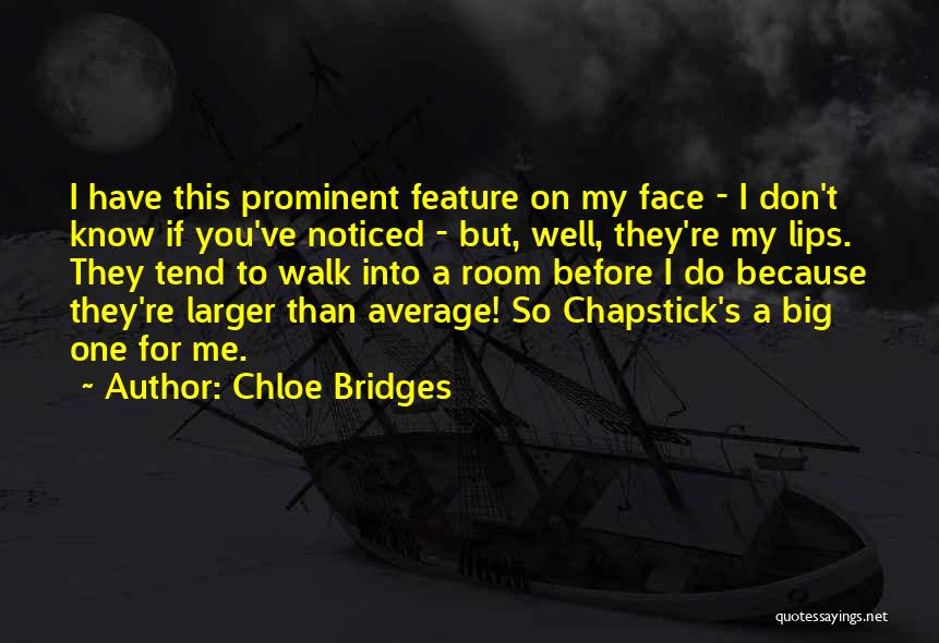 Big Lips Quotes By Chloe Bridges