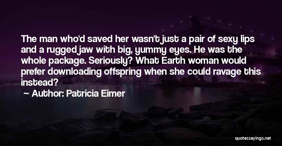 Big Lips Quotes By Patricia Eimer