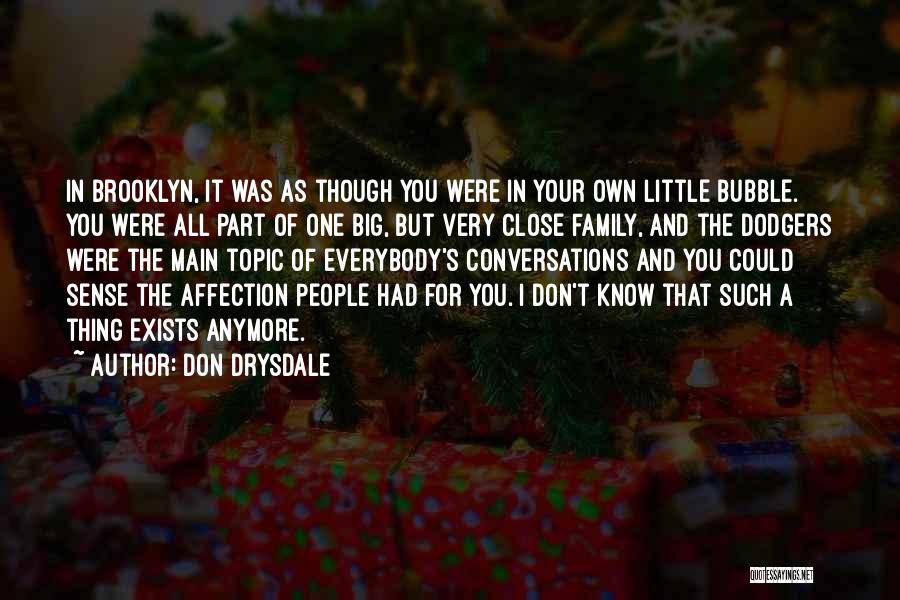 Big Little Family Quotes By Don Drysdale