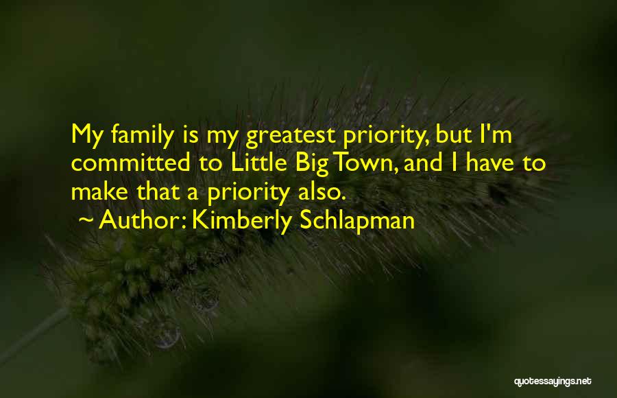 Big Little Family Quotes By Kimberly Schlapman