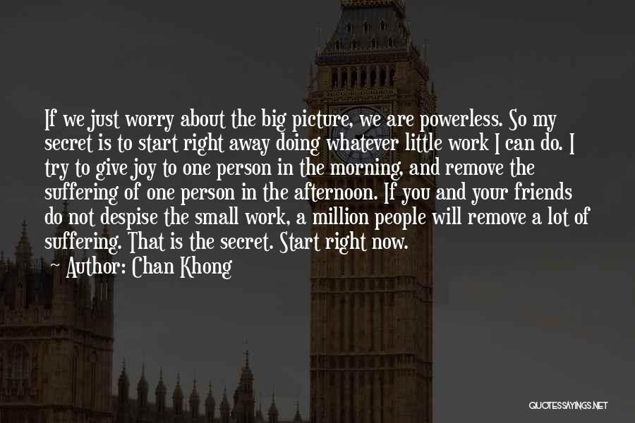 Big Little Quotes By Chan Khong