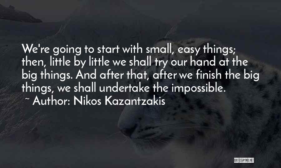 Big Little Quotes By Nikos Kazantzakis