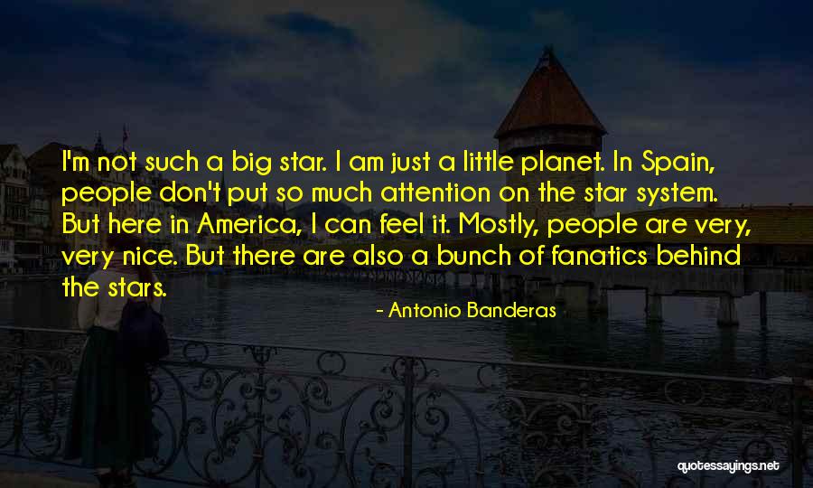 Big Little Star Quotes By Antonio Banderas