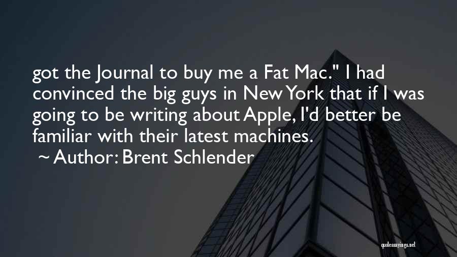 Big Mac Quotes By Brent Schlender