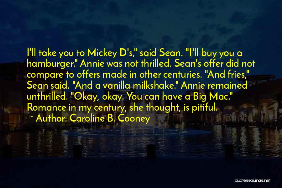 Big Mac Quotes By Caroline B. Cooney