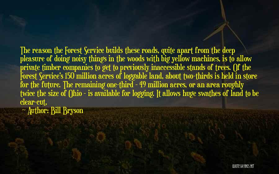 Big Machines Quotes By Bill Bryson