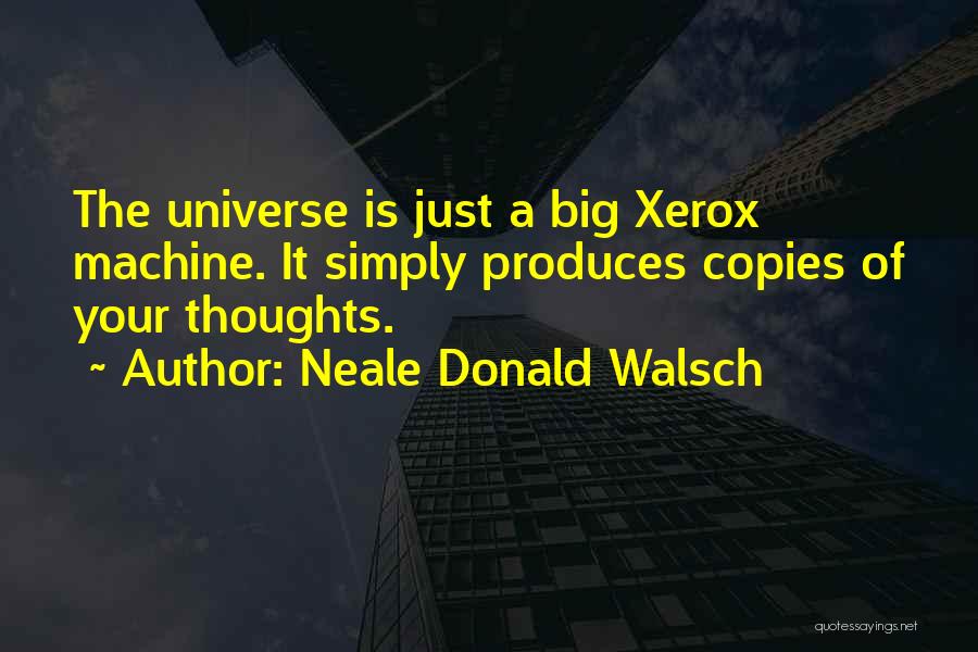 Big Machines Quotes By Neale Donald Walsch