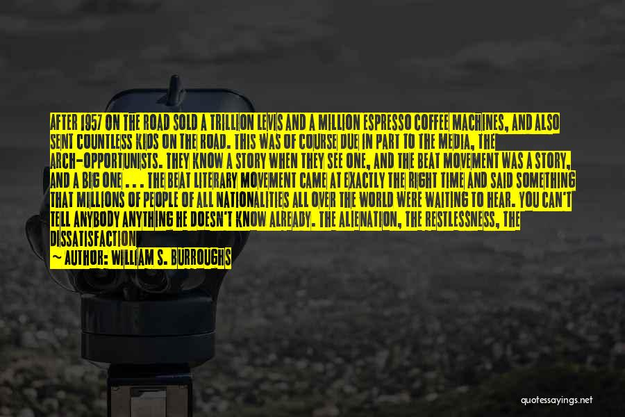 Big Machines Quotes By William S. Burroughs