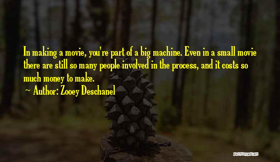 Big Machines Quotes By Zooey Deschanel