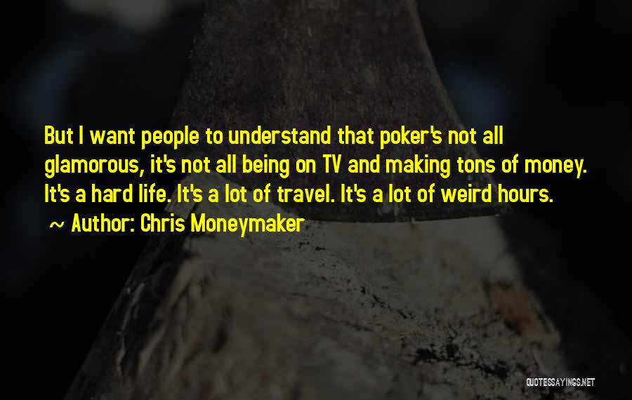 Big Massif Quotes By Chris Moneymaker