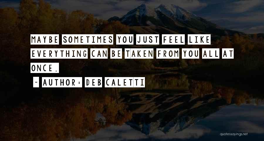 Big Massif Quotes By Deb Caletti