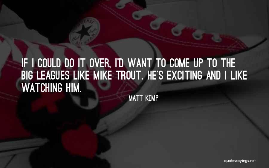 Big Mike Quotes By Matt Kemp Big Mike Quotes By Matt Kemp