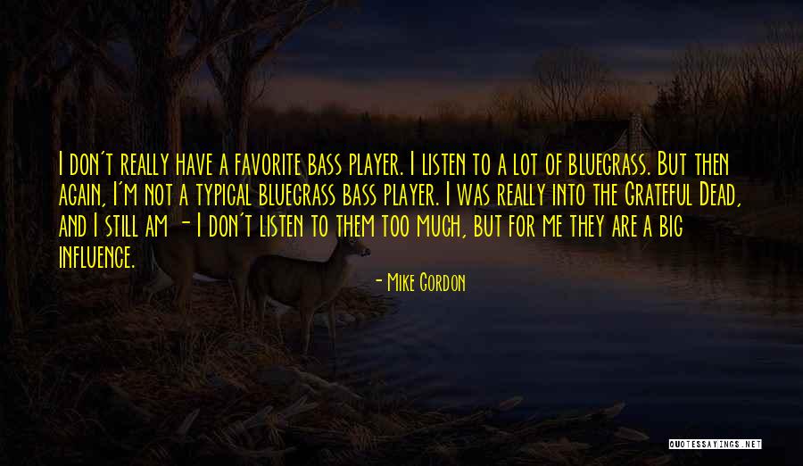 Big Mike Quotes By Mike Gordon Big Mike Quotes By Mike Gordon