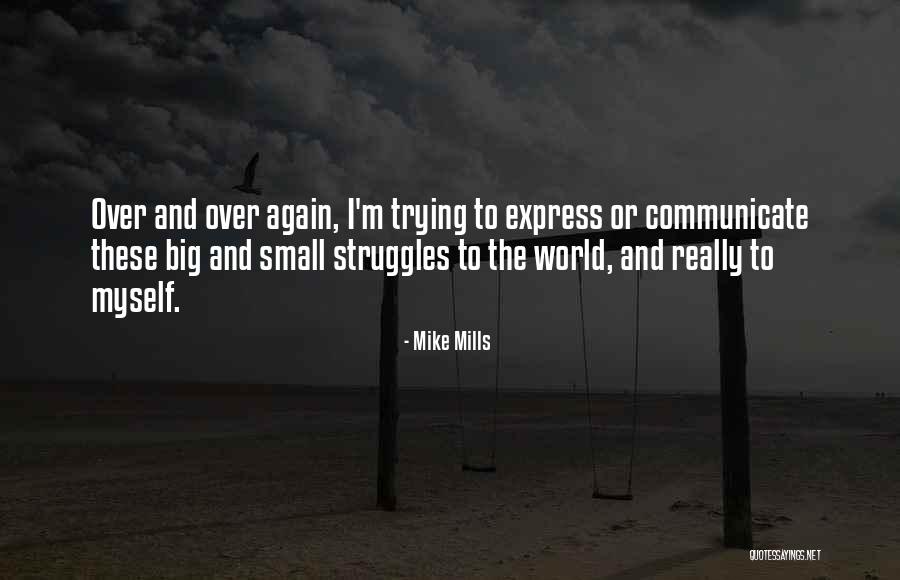 Big Mike Quotes By Mike Mills Big Mike Quotes By Mike Mills