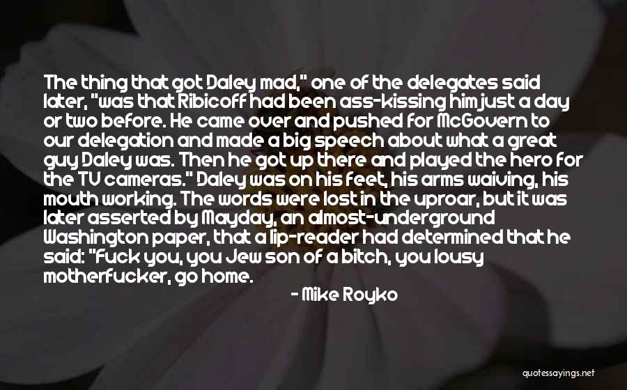 Big Mike Quotes By Mike Royko Big Mike Quotes By Mike Royko