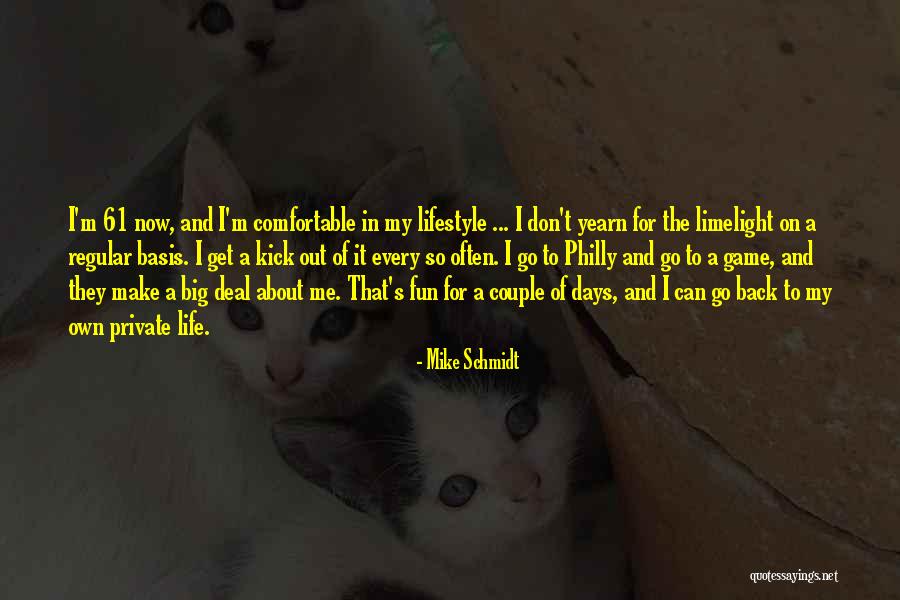 Big Mike Quotes By Mike Schmidt Big Mike Quotes By Mike Schmidt