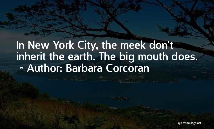 Big Mouth Quotes By Barbara Corcoran