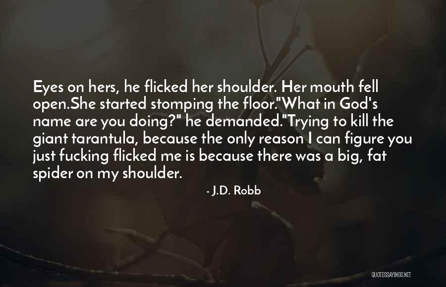 Big Mouth Quotes By J.D. Robb