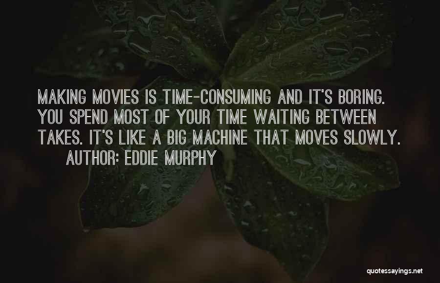 Big Moves Quotes By Eddie Murphy