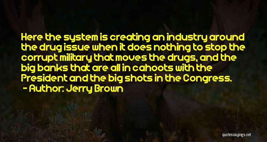 Big Moves Quotes By Jerry Brown