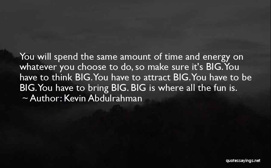 Big Moves Quotes By Kevin Abdulrahman