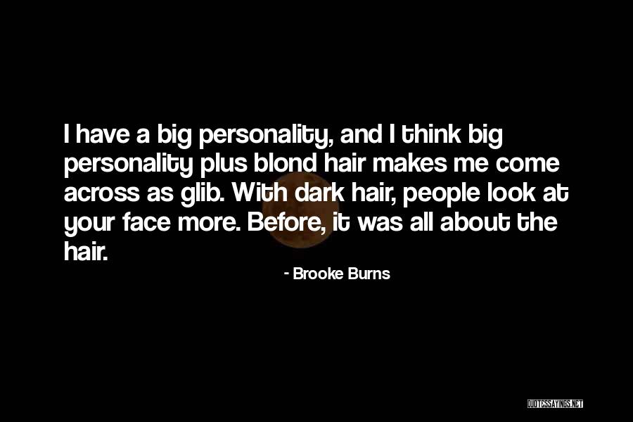 Big Personality Quotes By Brooke Burns Big Personality Quotes By Brooke Burns
