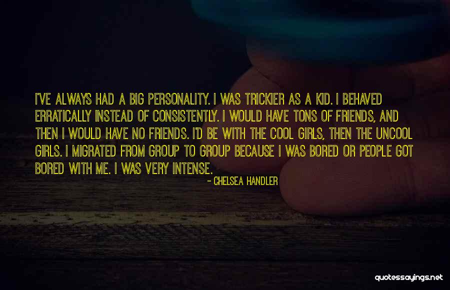 Big Personality Quotes By Chelsea Handler Big Personality Quotes By Chelsea Handler