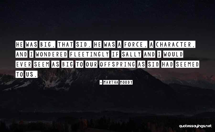 Big Personality Quotes By Martha Moody Big Personality Quotes By Martha Moody