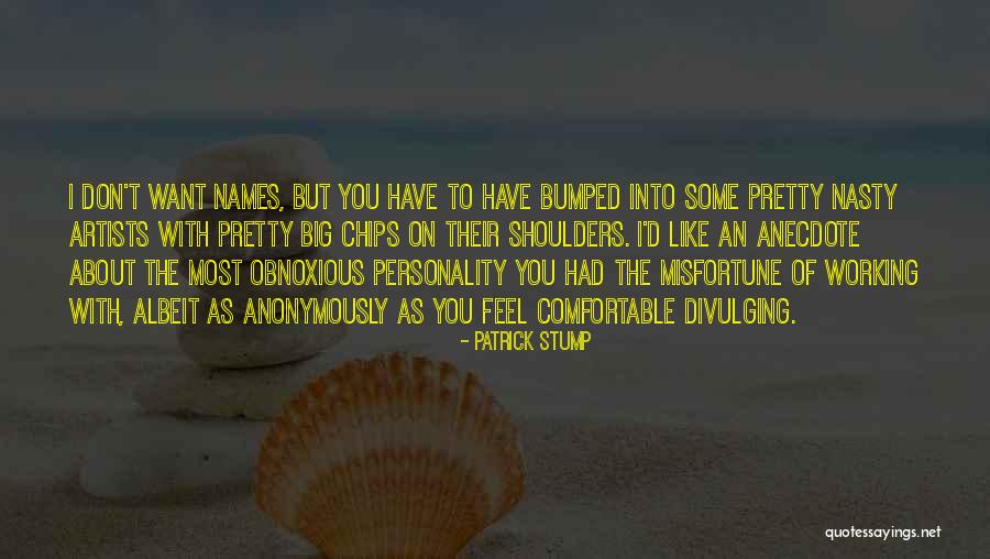 Big Personality Quotes By Patrick Stump Big Personality Quotes By Patrick Stump
