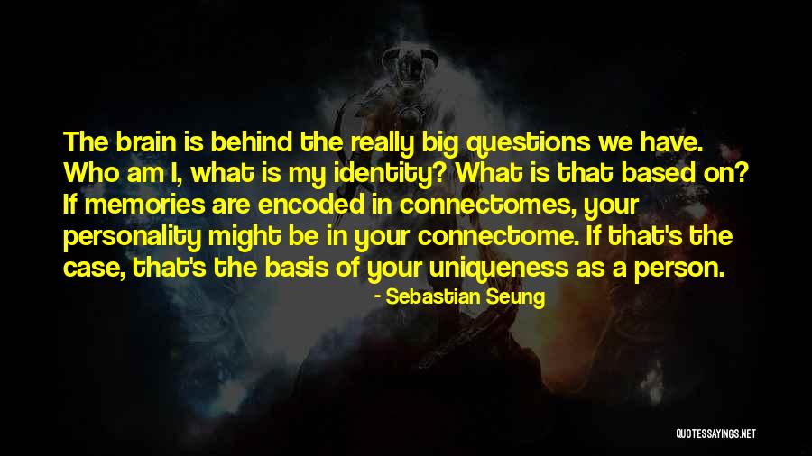 Big Personality Quotes By Sebastian Seung Big Personality Quotes By Sebastian Seung