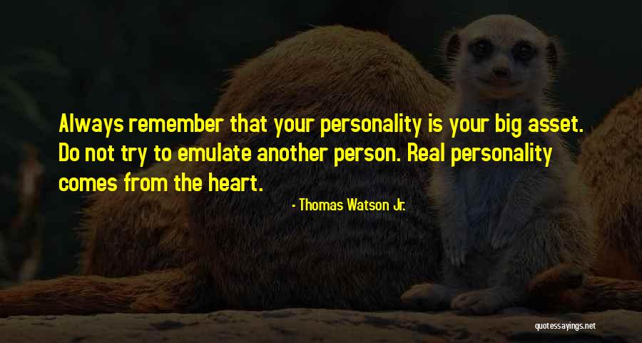 Big Personality Quotes By Thomas Watson Jr. Big Personality Quotes By Thomas Watson Jr.