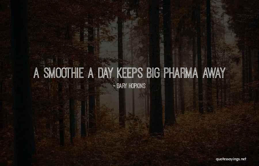 Big Pharma Quotes By Gary Hopkins