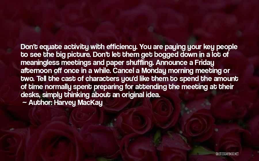 Big Picture Thinking Quotes By Harvey MacKay