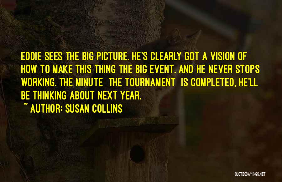 Big Picture Thinking Quotes By Susan Collins