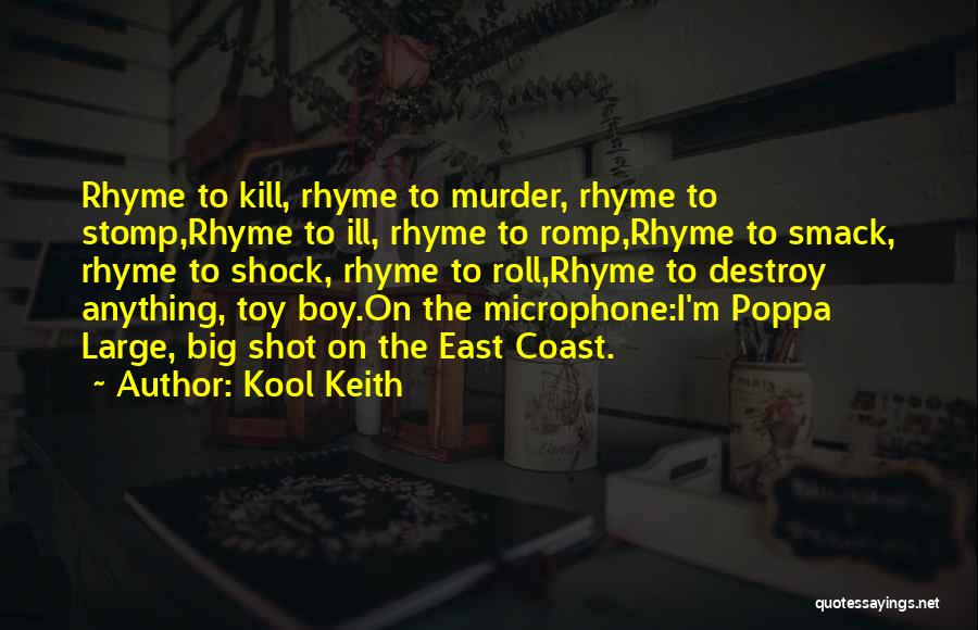 Big Poppa E Quotes By Kool Keith