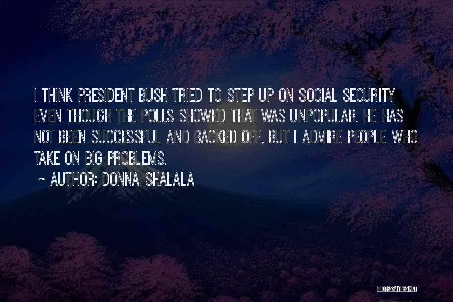 Big Problems Quotes By Donna Shalala