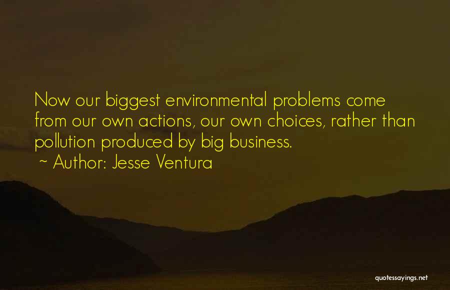 Big Problems Quotes By Jesse Ventura