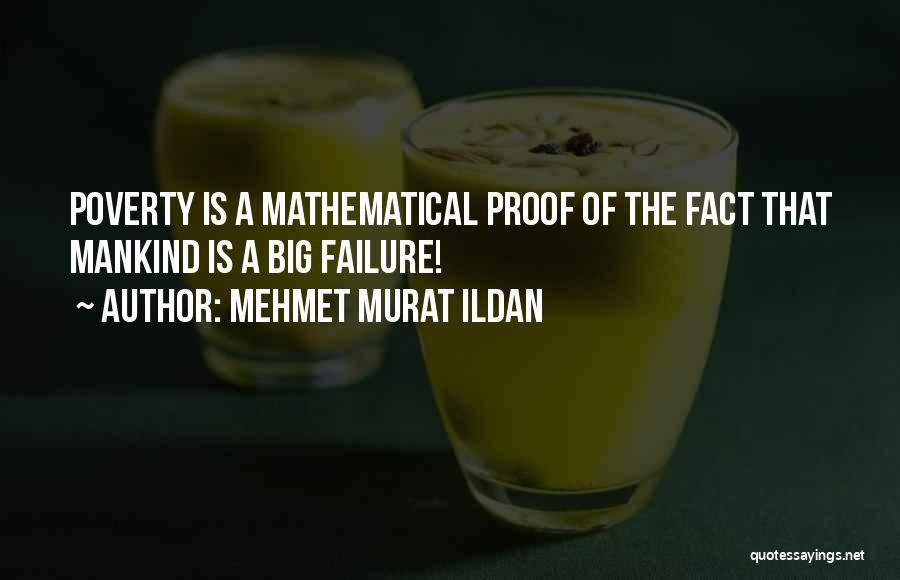 Big Proof Quotes By Mehmet Murat Ildan