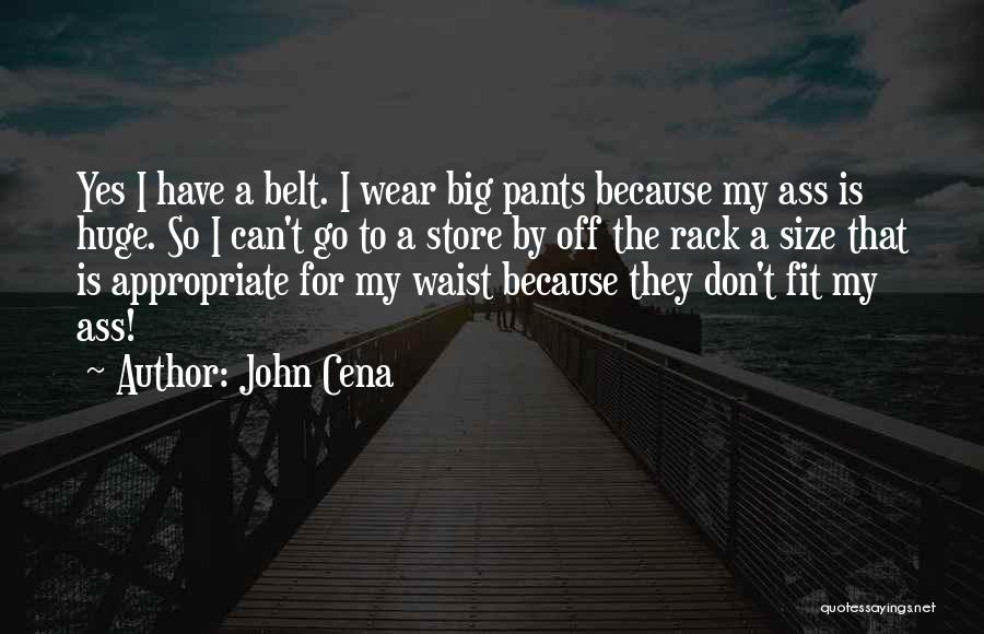 Big Rack Quotes By John Cena