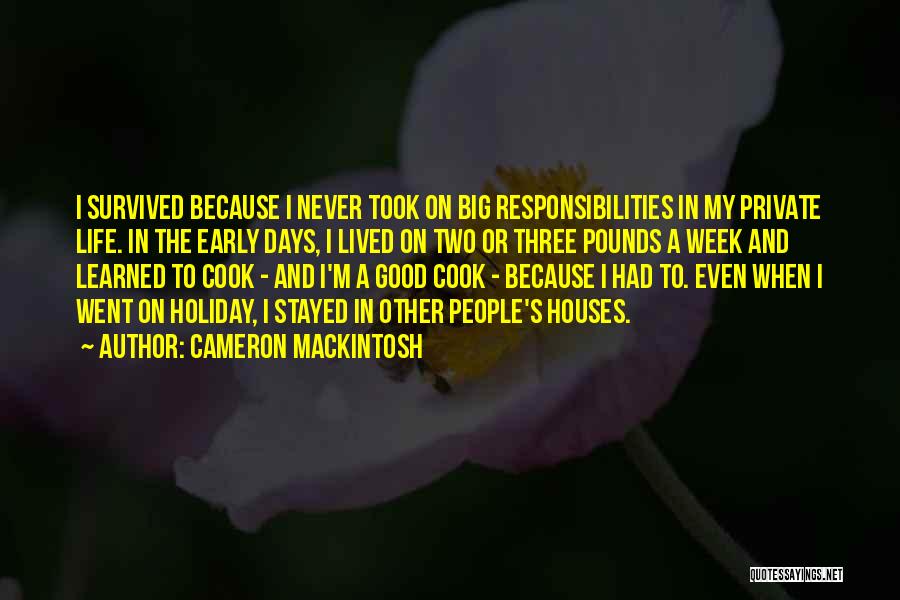 Big Responsibilities Quotes By Cameron Mackintosh