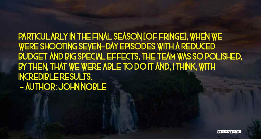 Big Results Quotes By John Noble
