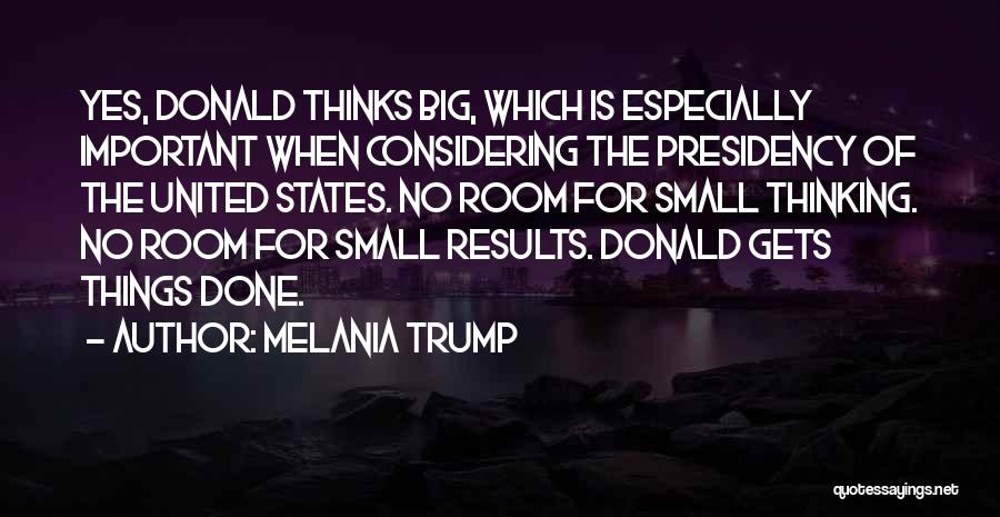 Big Results Quotes By Melania Trump