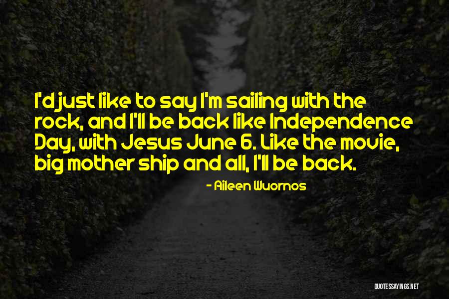 Big Rock Quotes By Aileen Wuornos Big Rock Quotes By Aileen Wuornos